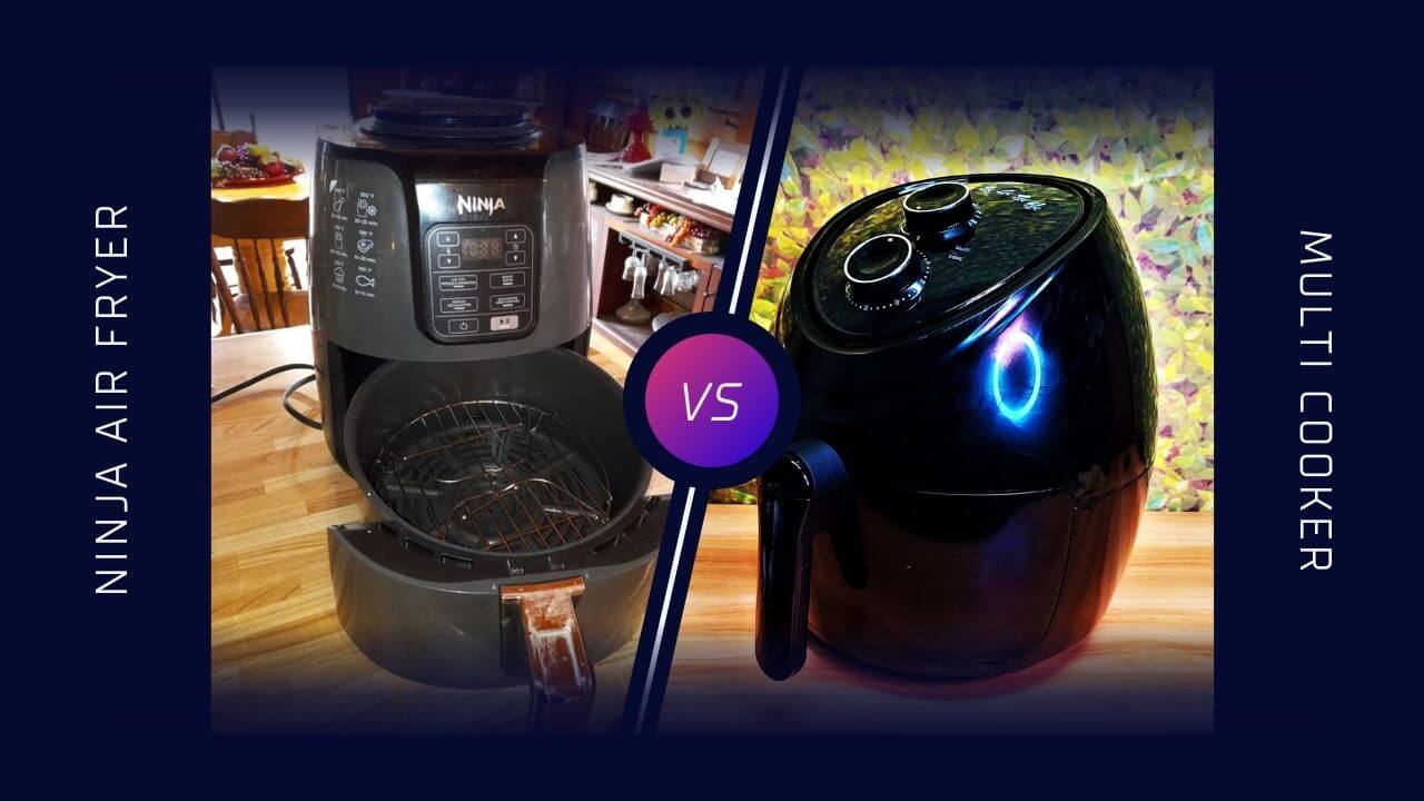 Ninja Air Fryer Vs Multi Cooker